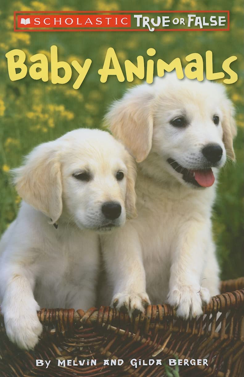 Baby Animals (Scholastic True or False) (Volume 1)