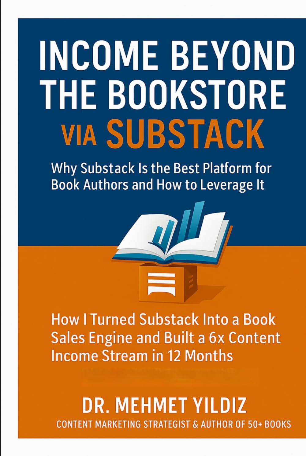 Income Beyond the Bookstore via Substack: Why Substack Is the Best Platform for Book Authors and How to Leverage It (Writing Mastery, Excellence, and Eminence Series)