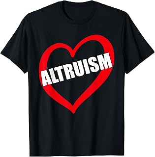Altruism Selfless Help Others Love Altruistic Moral Belief T-Shirt