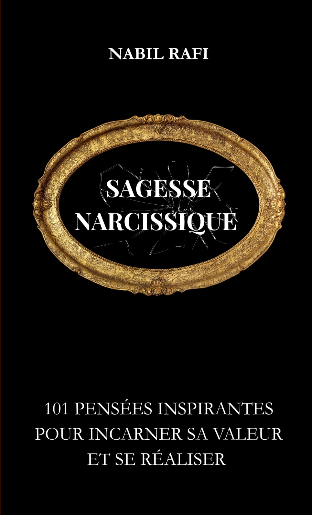 Sagesse Narcissique: 101 Pensées inspirantes pour incarner sa valeur et se réaliser