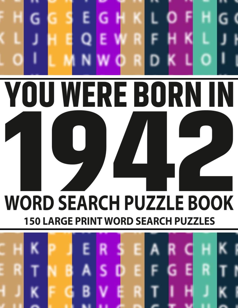 Born in 1942: Word Search Puzzle Book for Adults: Fun and Challenging Word Search Puzzles for Adults & Seniors – Boost Memory, Focus, and Mental Clarity with Large Print Brain Games