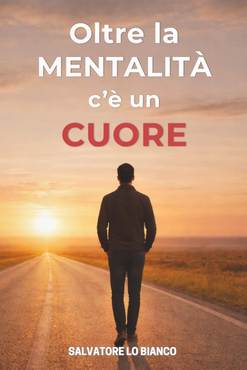Oltre la mentalità c'è un cuore: Dalla disciplina alla coerenza, il percorso reale per costruire una vita autentica e consapevole
