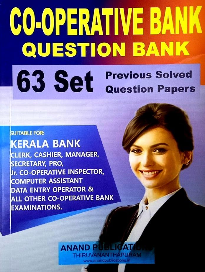 ( Anand ) Co-Operative Bank Question Bank - 63 Set Previous Questions ( Useful for Kerala Bank, Clerk, Cashier, Manager, Secretary, PRO, DEO, Jr. Inspector, Computer Assistant etc |