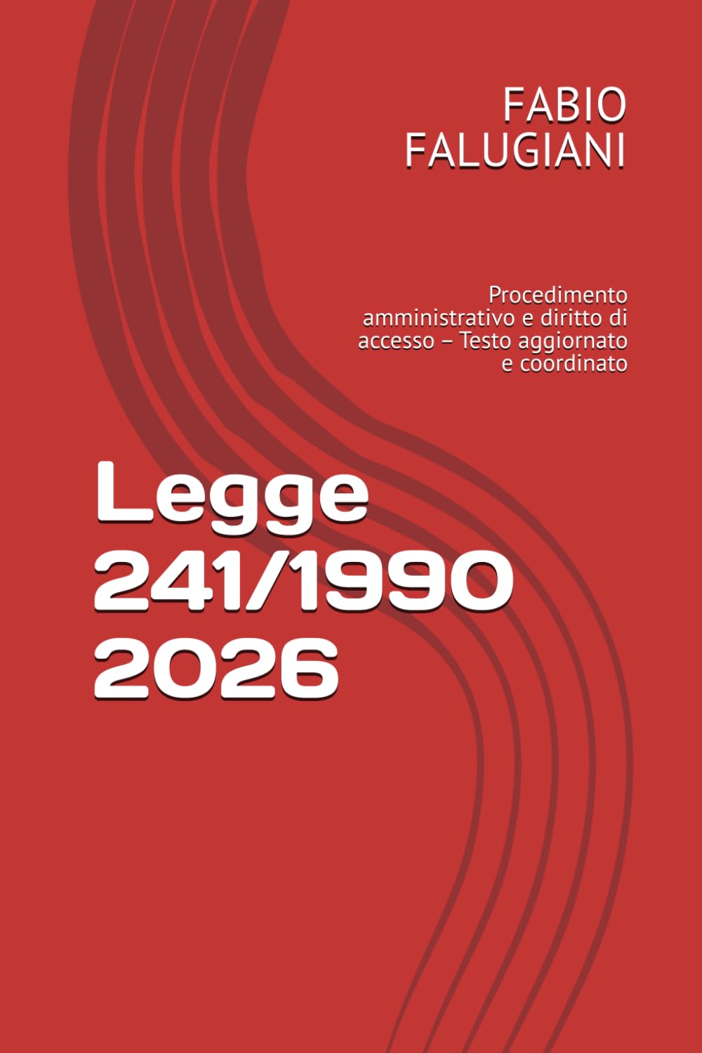 Legge 241/1990 2026: Procedimento amministrativo e diritto di accesso – Testo aggiornato e coordinato
