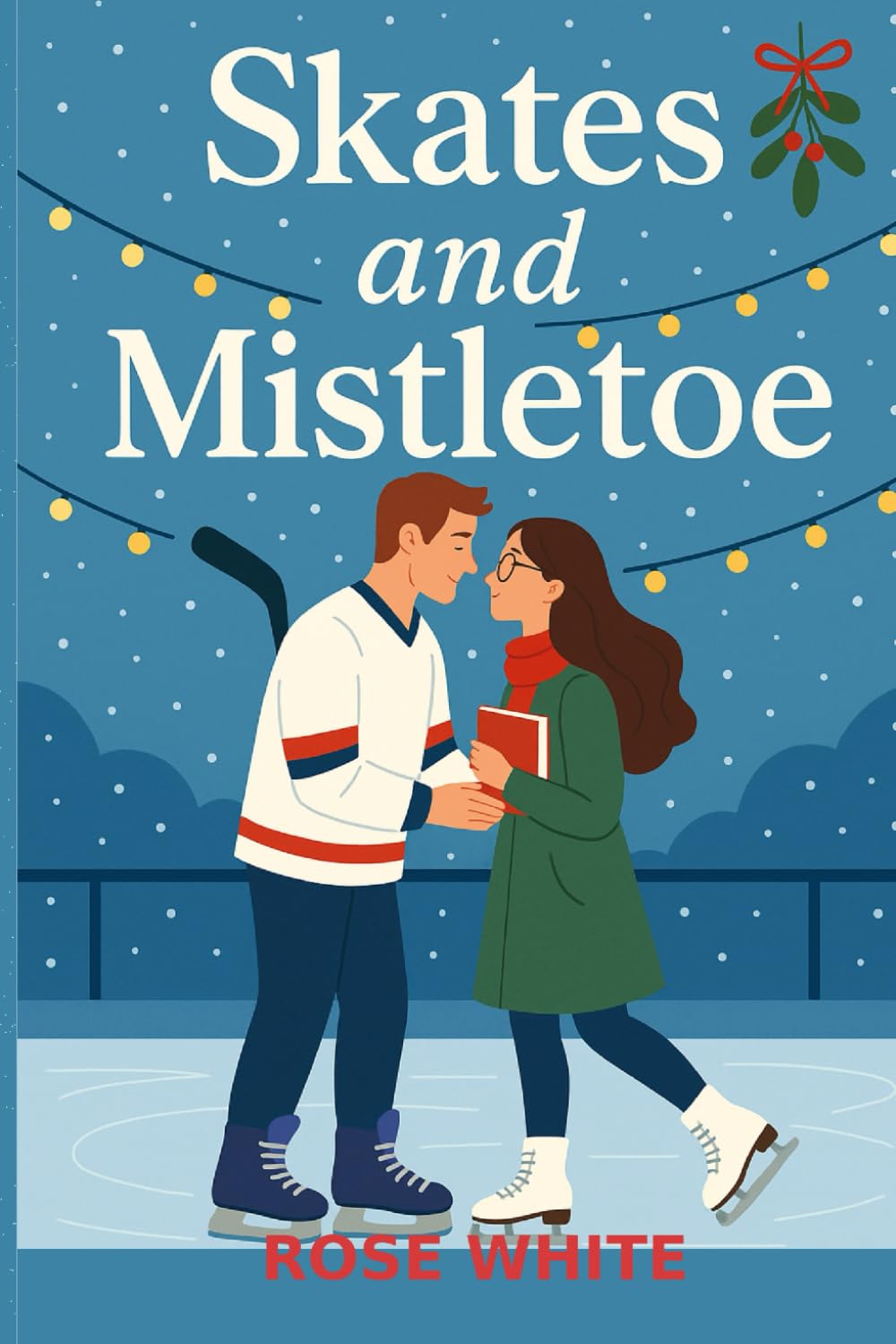 Skates and Mistletoe: 1 (Christmas Second-Chance Series)