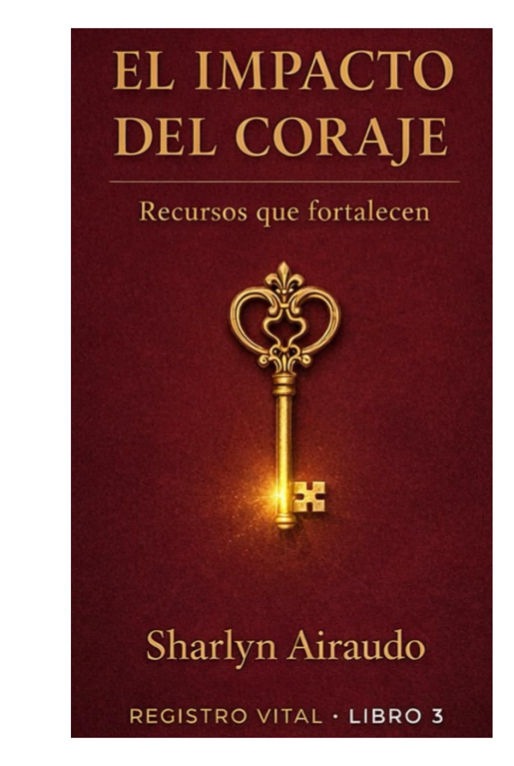 EL IMPACTO DEL CORAJE: Recursos que fortalecen (REGISTRO VITAL)