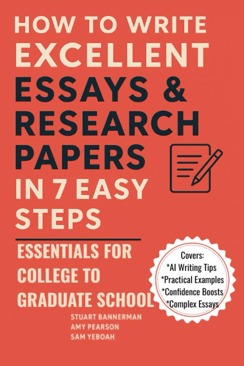 How to Write Excellent Essays & Research Papers in 7 Easy Steps: Essentials for College to Graduate School (Higher Education Support Series (HESS))