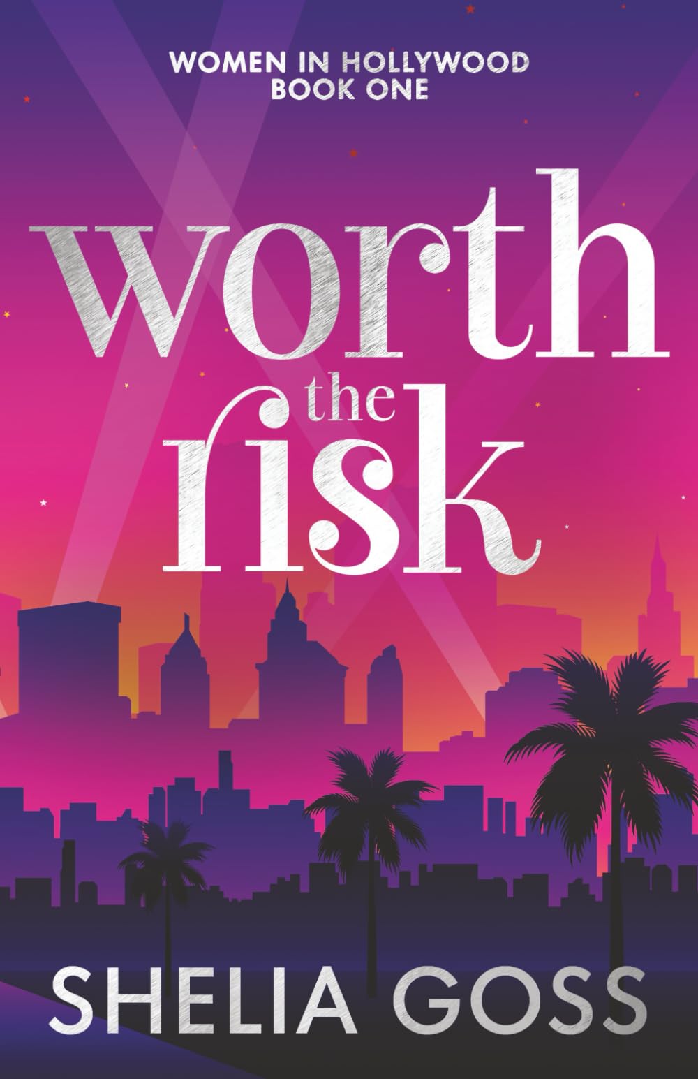 Worth the Risk: 1 (The Women in Hollywood Collection)
