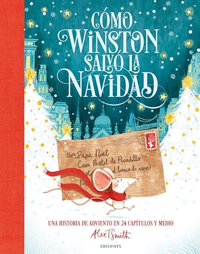 Cómo Winston salvó la Navidad: Una historia de Adviento en 24 capítulos y medio (Álbumes ilus...