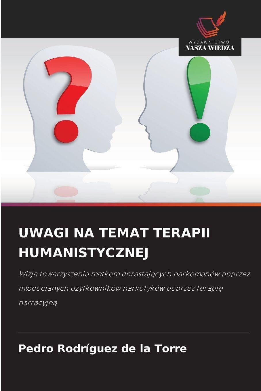 UWAGI NA TEMAT TERAPII HUMANISTYCZNEJ: Wizja towarzyszenia matkom dorastaj¿cych narkomanów poprzez m¿odocianych u¿ytkowników narkotyków poprzez terapi¿ narracyjn¿