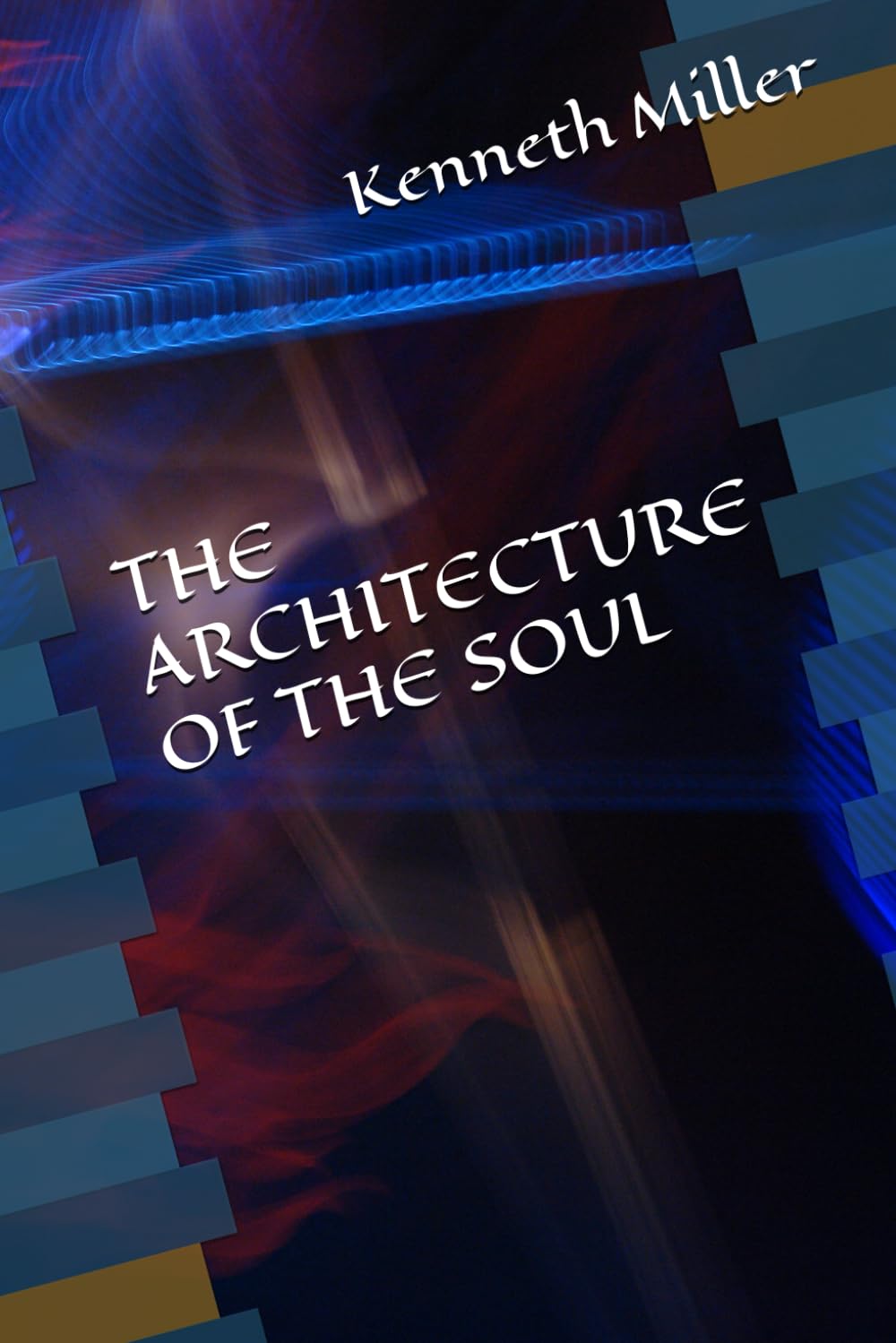THE ARCHITECTURE OF THE SOUL
