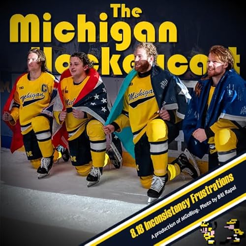 Michigan HockeyCast 8.18: Inconsistency Frustrations