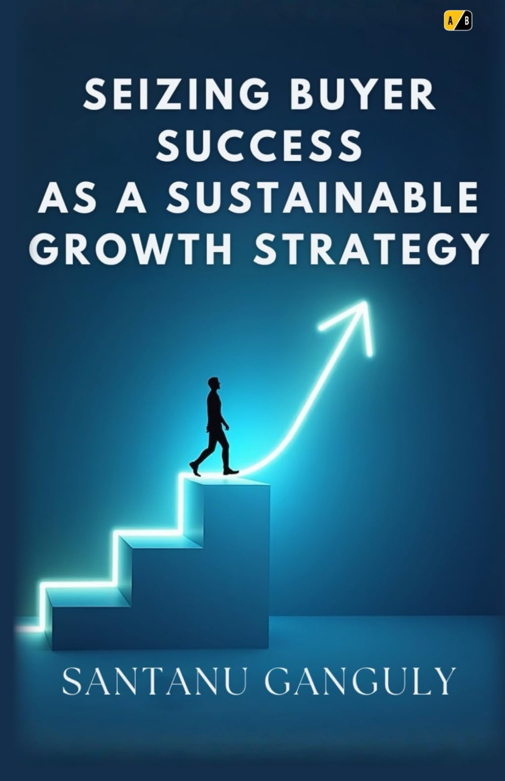 Seizing Buyer Success As A Sustainable Growth Strategy