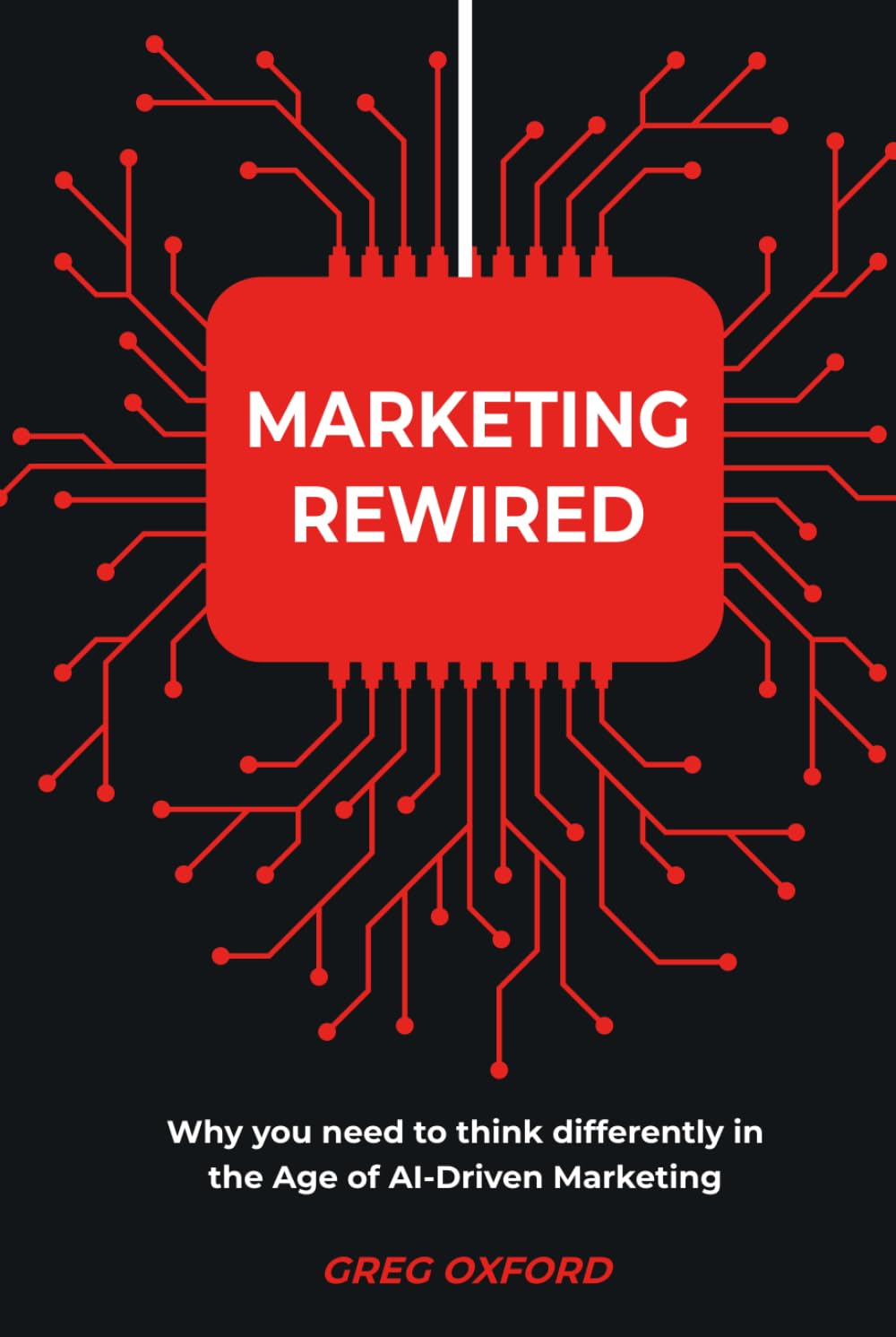 Marketing Rewired: Why you need to think differently in the Age of AI-Driven Marketing