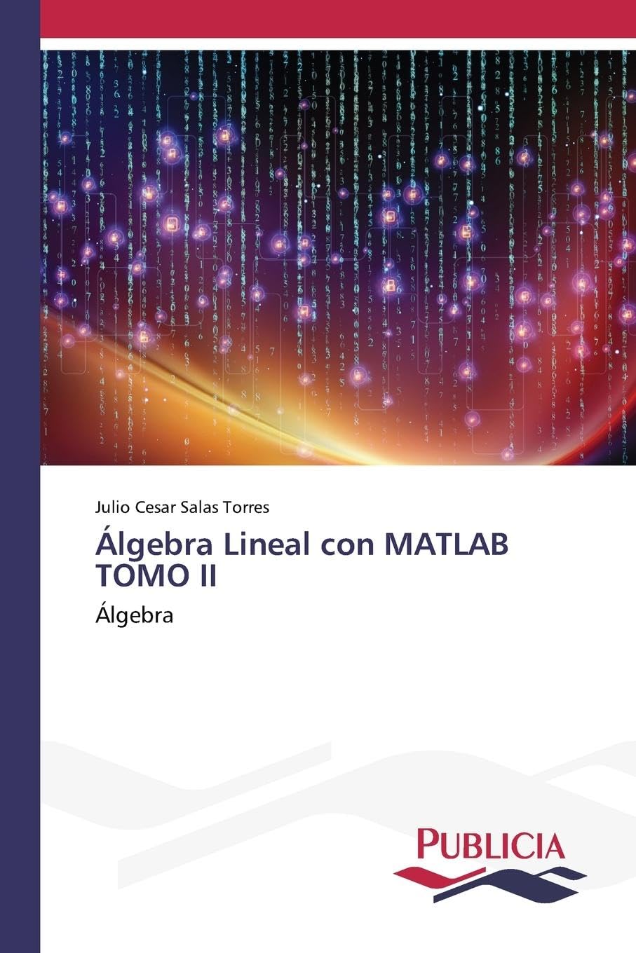 Álgebra Lineal con MATLAB TOMO II: Álgebra