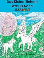 Das Kleine Einhorn Was Es Kann Malbuch 1938322053 Book Cover