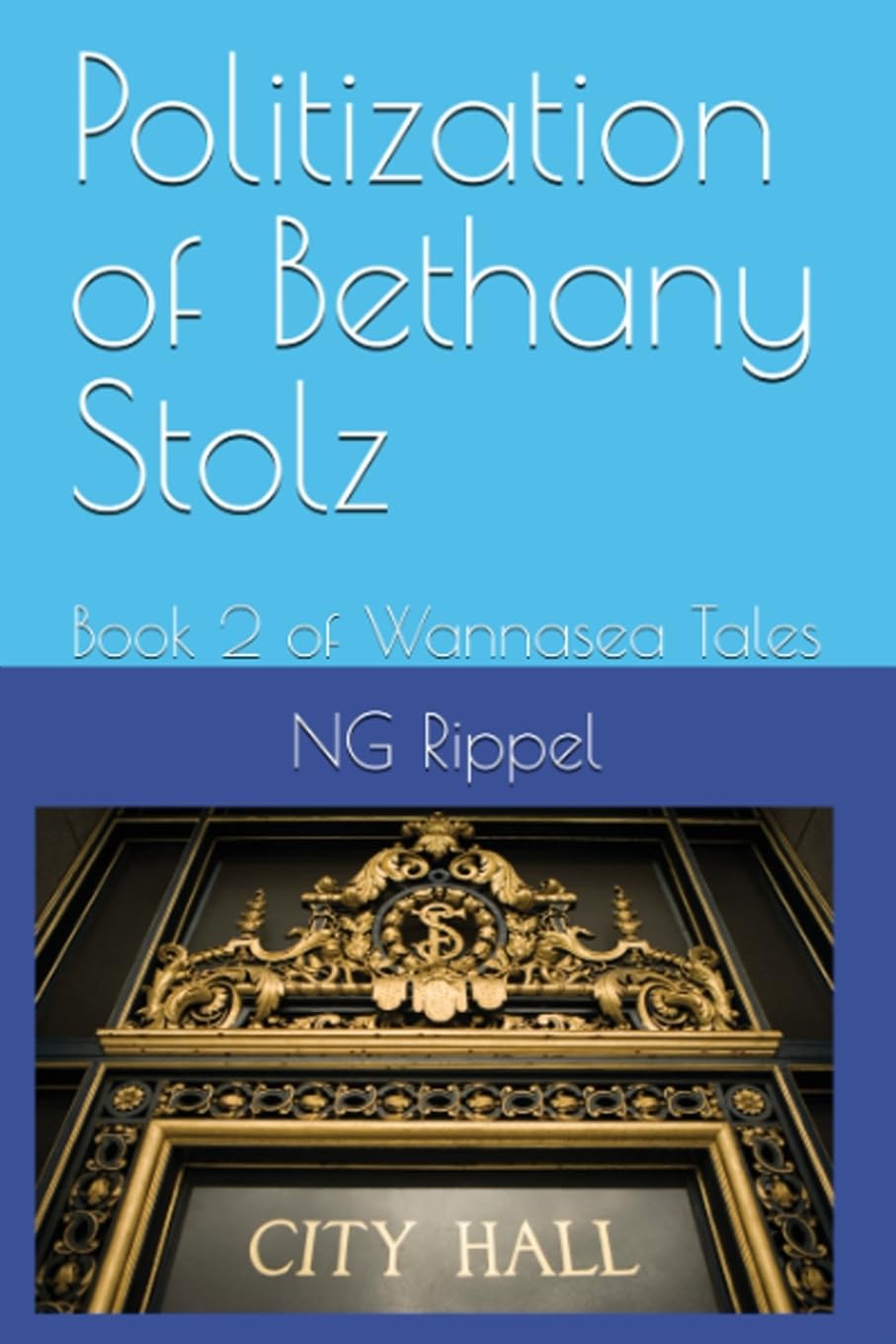 Politization of Bethany Stolz: Book 2 of Wannasea Tales