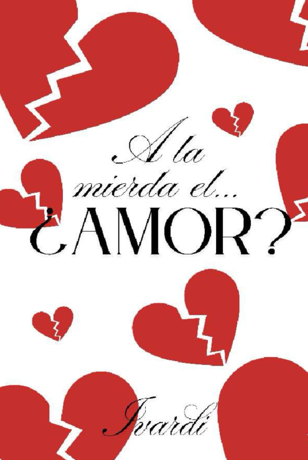 A la mierda el... ¿amor?