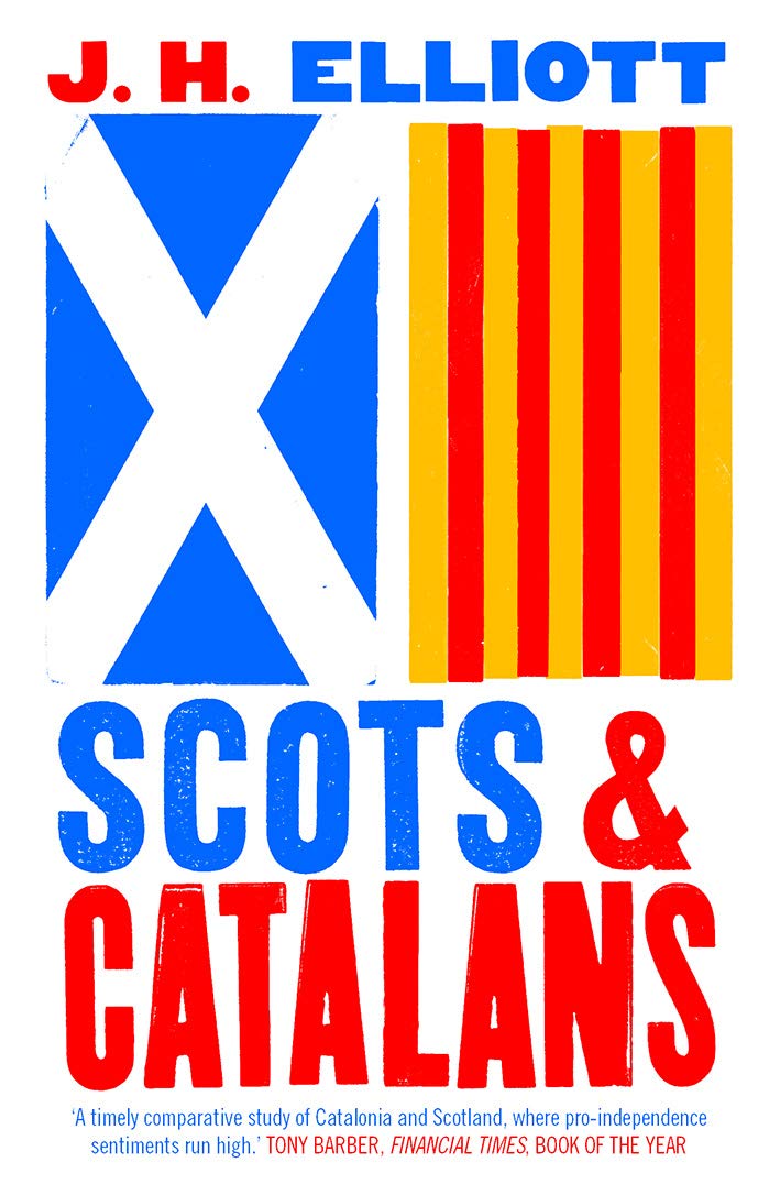 Scots and Catalans: Union and Disunion,Elliott, J. H. J. H. Elli