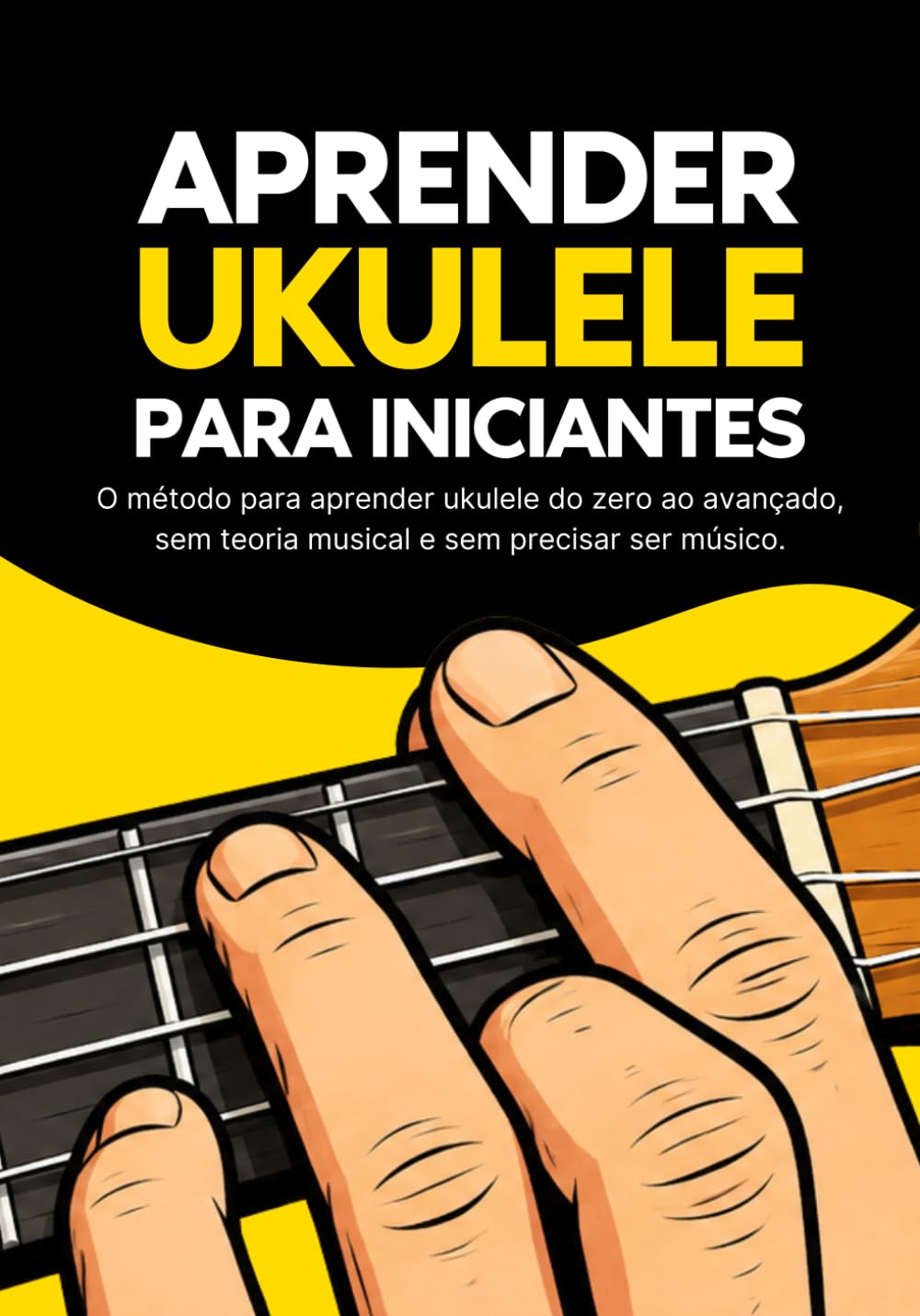 Aprender Ukulele para Iniciantes: O método para aprender ukulele do zero ao avançado, sem teoria musical e sem precisar ser músico.