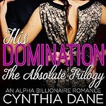 Cover of His Domination - The Absolute Trilogy