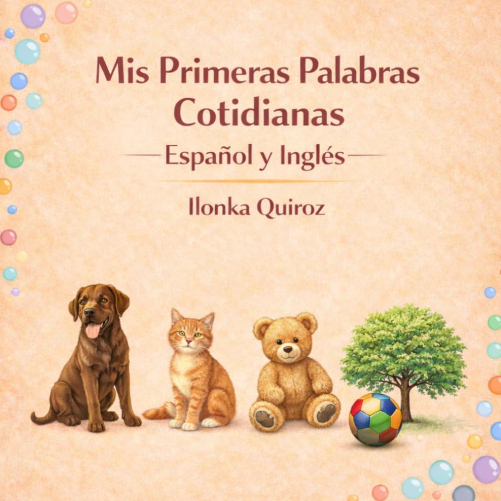 Mis Primeras Palabras Cotidianas Español y Inglés (My First Words in English and Spanish)