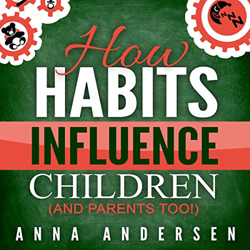 How habits influence children, and parents too! (Authored by Anna Andersen) episode artwork