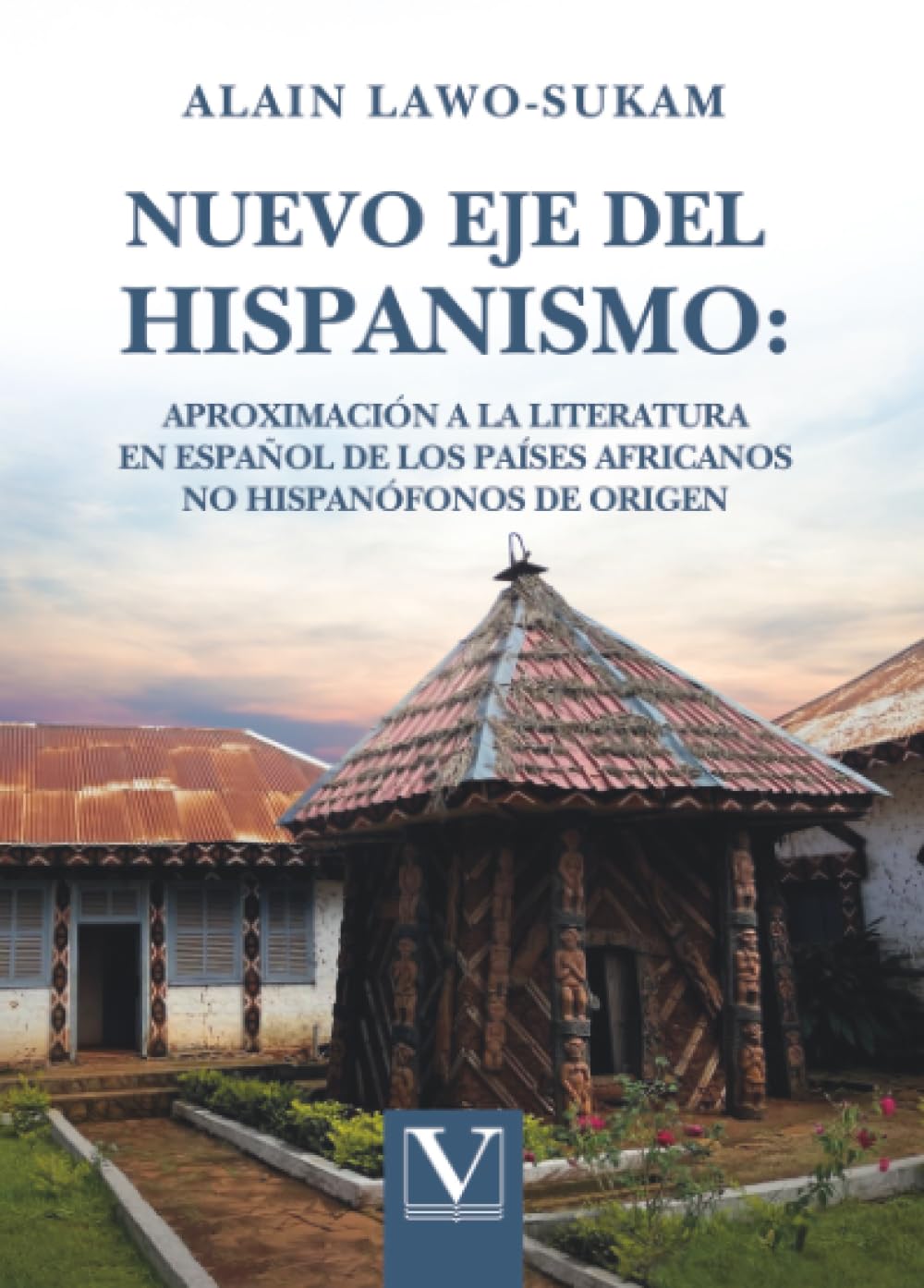 Nuevo eje del hispanismo: aproximación a la literatura en español de los países africanos no hispanófonos de origen: 1