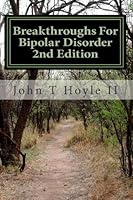 Breakthroughs For Bipolar Disorder 2nd Edition 1469943018 Book Cover