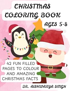 Christmas Coloring Book for Kids Ages 5–8: Fun Holiday Coloring Pages with Santa, Reindeer, Snowmen & Amazing Christmas Facts