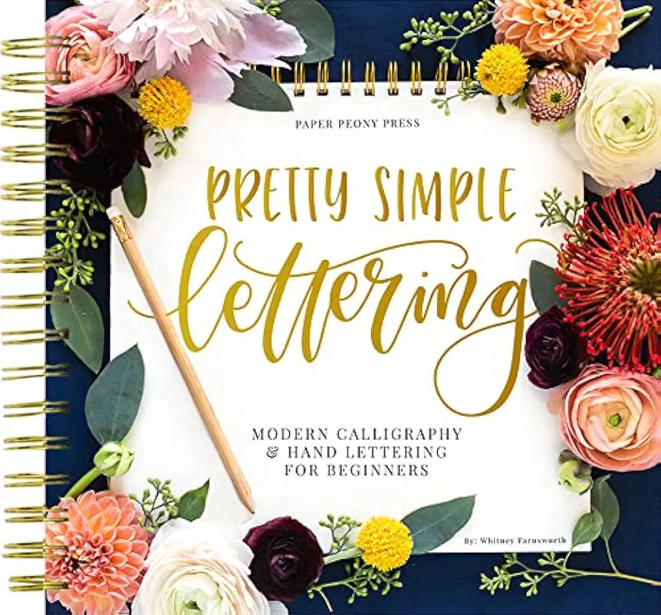 Pretty Simple Lettering: A Step-by-Step Hand Lettering and Modern Calligraphy Workbook for Beginners (Premium Spiral-Bound Hardcover)