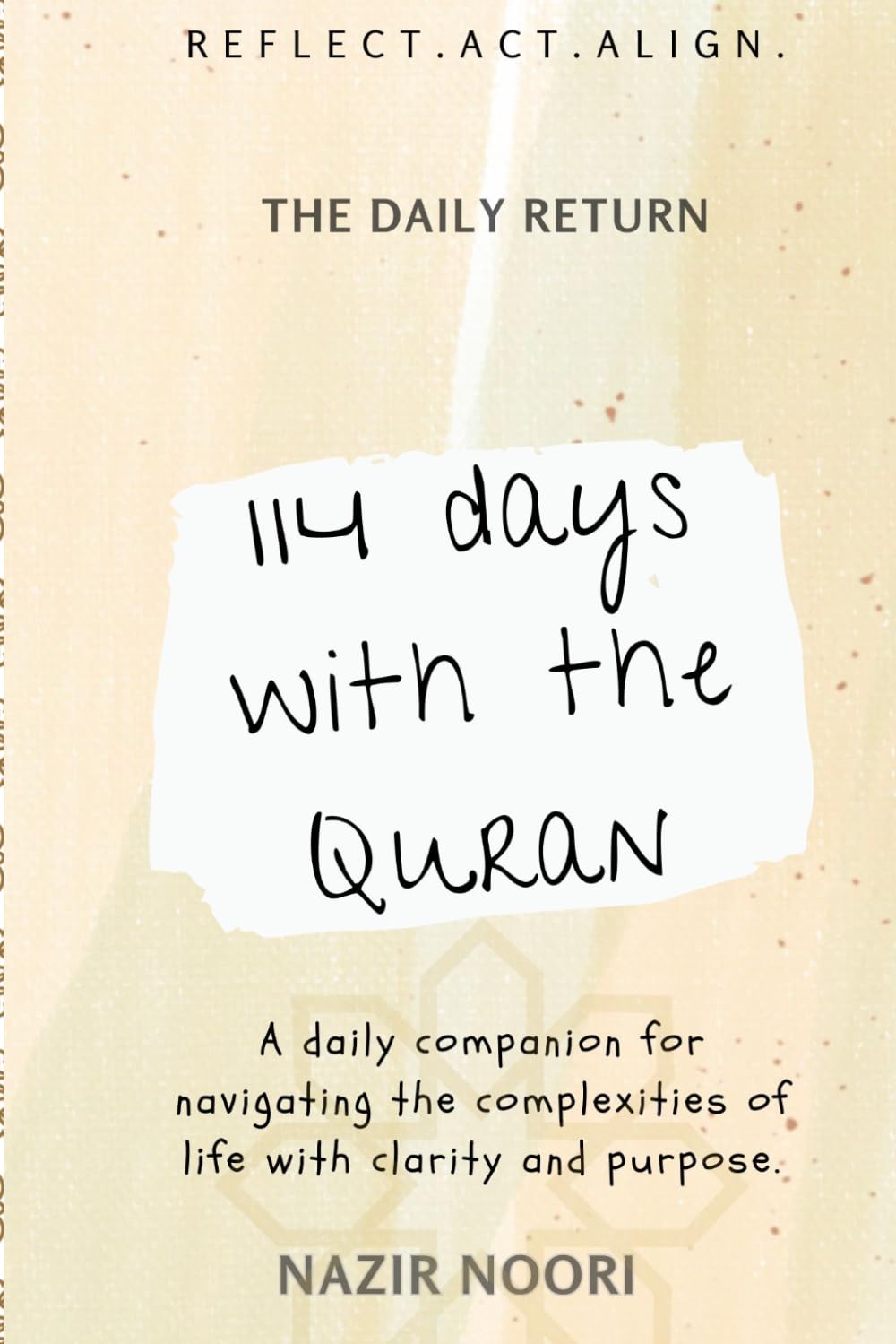 114 Days with the Quran: A Structured Companion for Daily Reflection and Spiritual Alignment