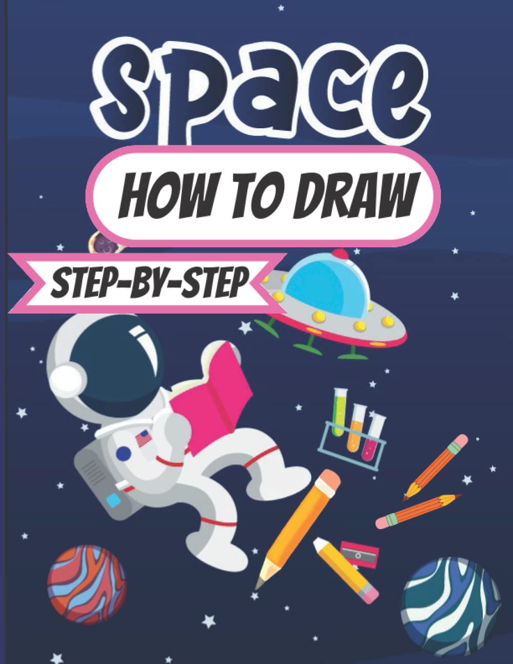 Buy How to Draw Space StepbyStep Activity Book and A StepByStep Drawing Lesson for Children