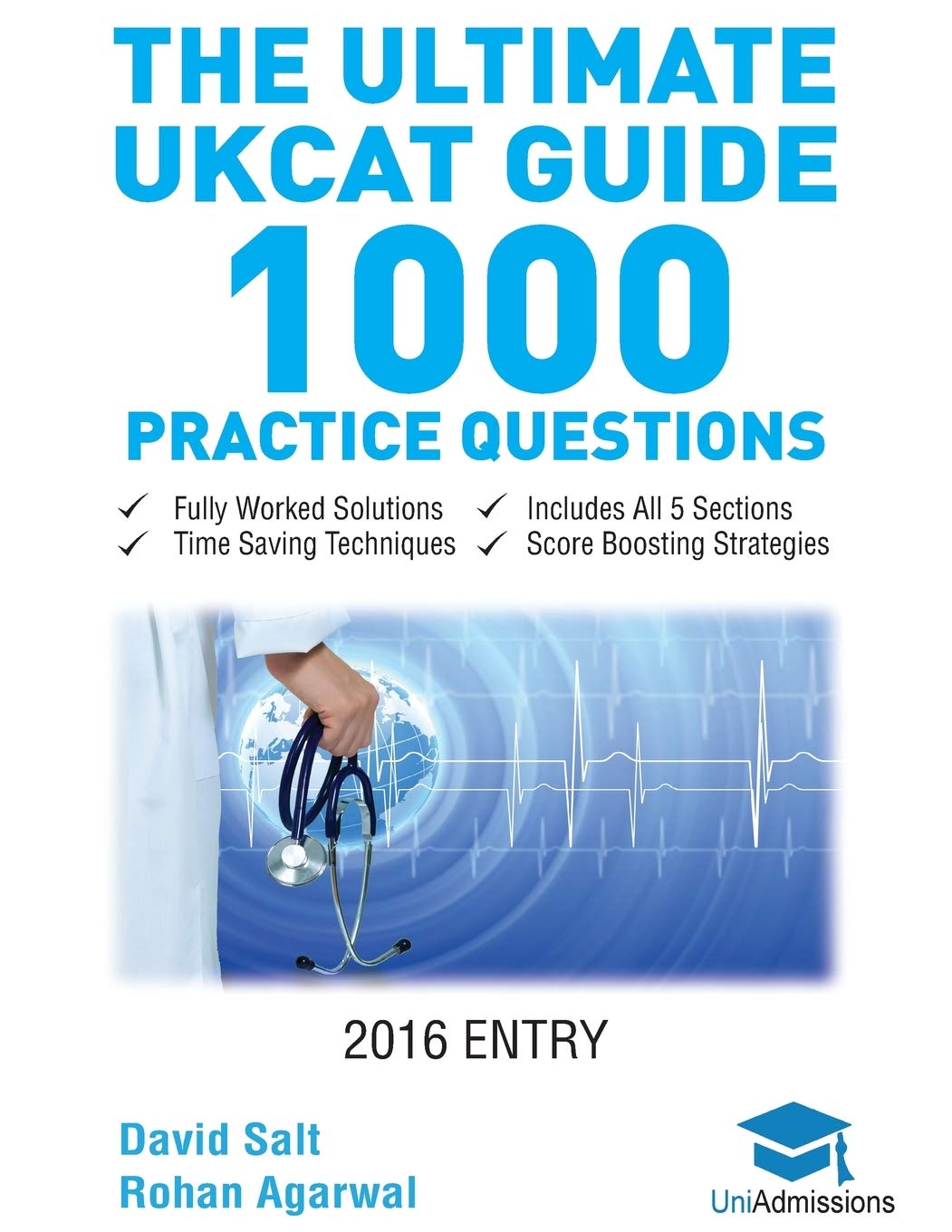 The Ultimate UKCAT Guide: 1000 Practice Questions: Fully Worked Solutions, Time Saving Techniques, Score Boosting Strategies, Includes new SJT Section, 2016 Entry UniAdmissions First Edition