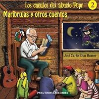Maribrujas y otros cuentos: Los cuentos del abuelo Pepe (2) 1499248431 Book Cover