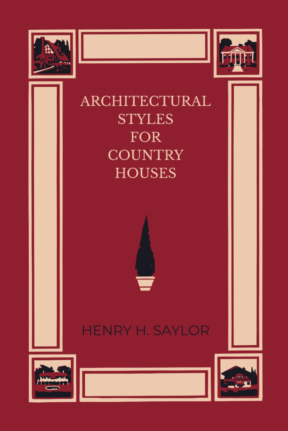 Architectural Styles for Country Houses: The characteristics and merits of various types of architecture as set forth by enthusiastic advocates.