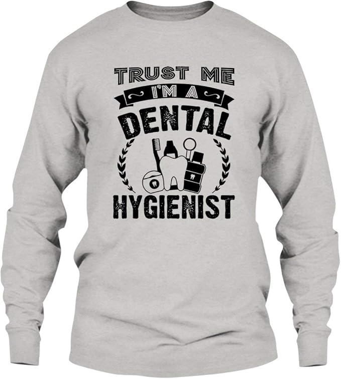 I'm A Dental Hygienist Tee Shirt Design, Long Sleeve Shirt