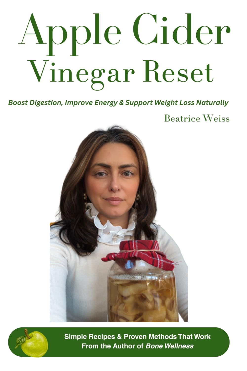 Apple Cider Vinegar Reset: Boost Digestion, Improve Energy & Support Weight Loss Naturally