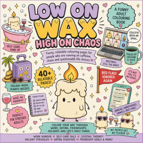 Low on Wax, High on Chaos: A Funny Adult Colouring Book for Stress Relief Featuring Work Humour, Self-Care Fails, Dating Disasters, Holidays, Cocktails and Friendship image 2