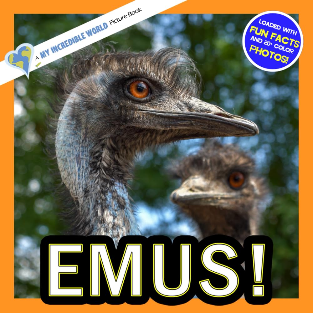 Emus!: A My Incredible World Picture Book for Children (My Incredible World: Nature and Animal Picture Books for Children)