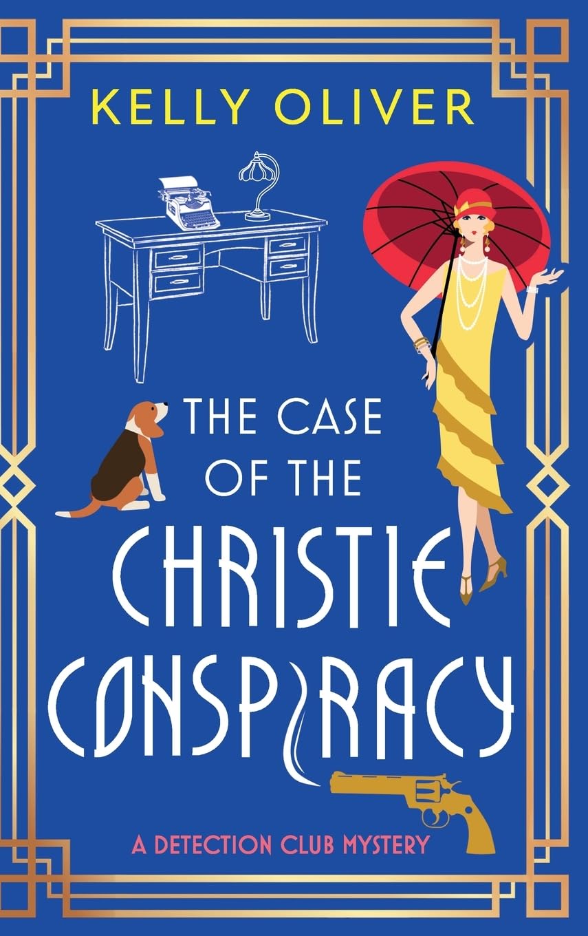 The Case of the Christie Conspiracy: This time, she’s not the author... She’s the suspect! A brilliant historical cozy mystery from Kelly Oliver (The Detection Club, 1)