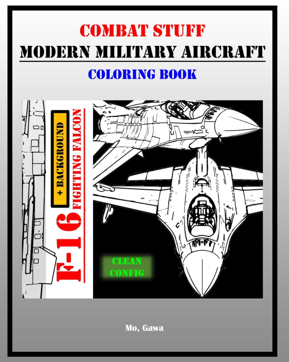 F-16 Fighting Falcon Coloring book: Combat Stuff Modern Military Aircraft