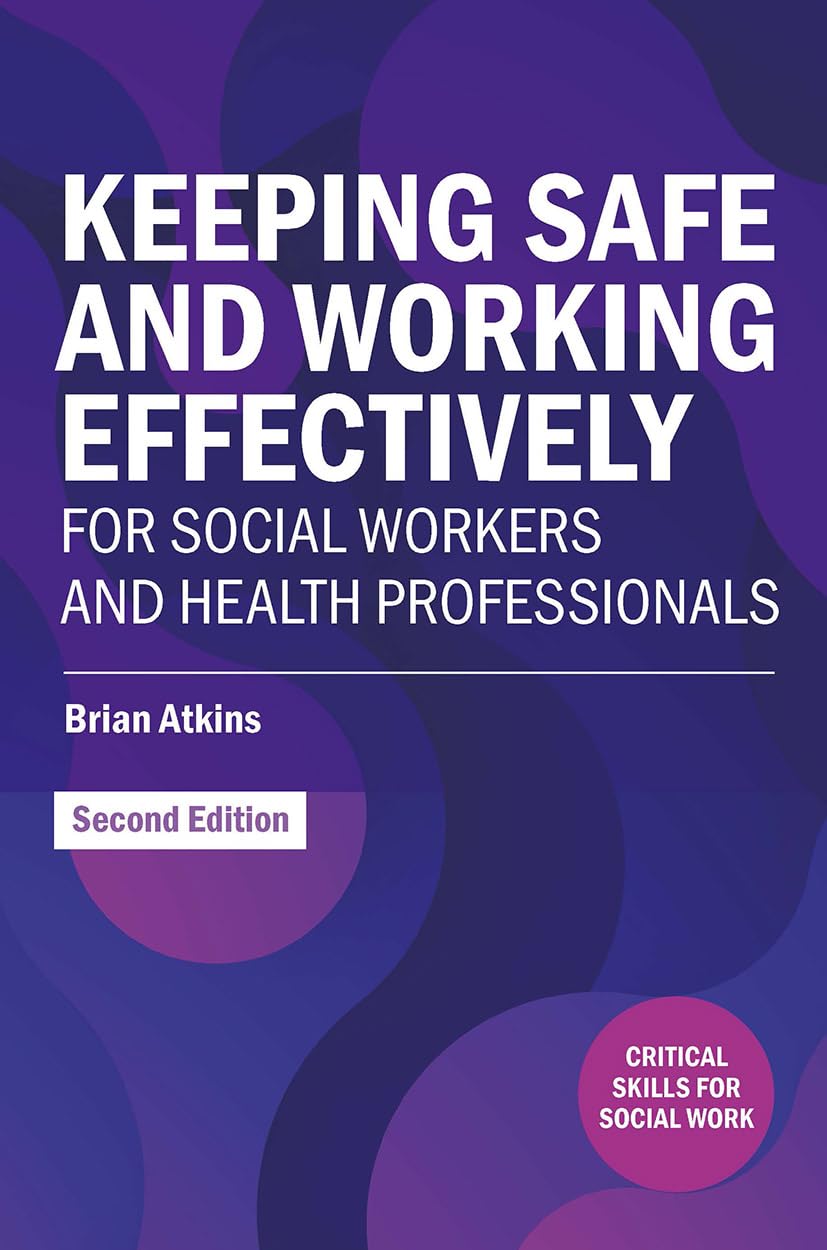 Keeping Safe and Working Effectively For Social  by Brian Atkins PAPERBACK