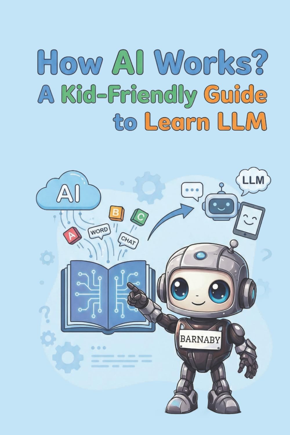 How AI Works?: A Kid-Friendly Guide to Learn LLM