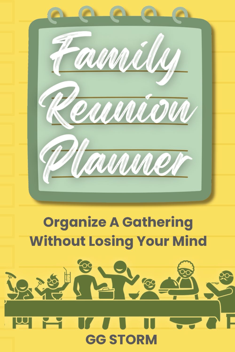 Family Reunion Planner: Organize The Gathering Without Losing Your Mind