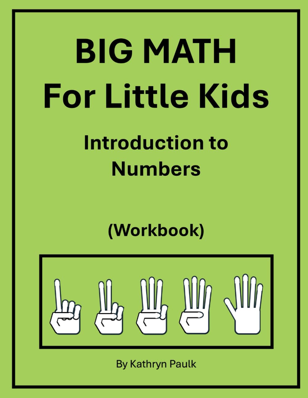 BIG MATH for Little Kids: Introduction to Numbers (Workbook): 2
