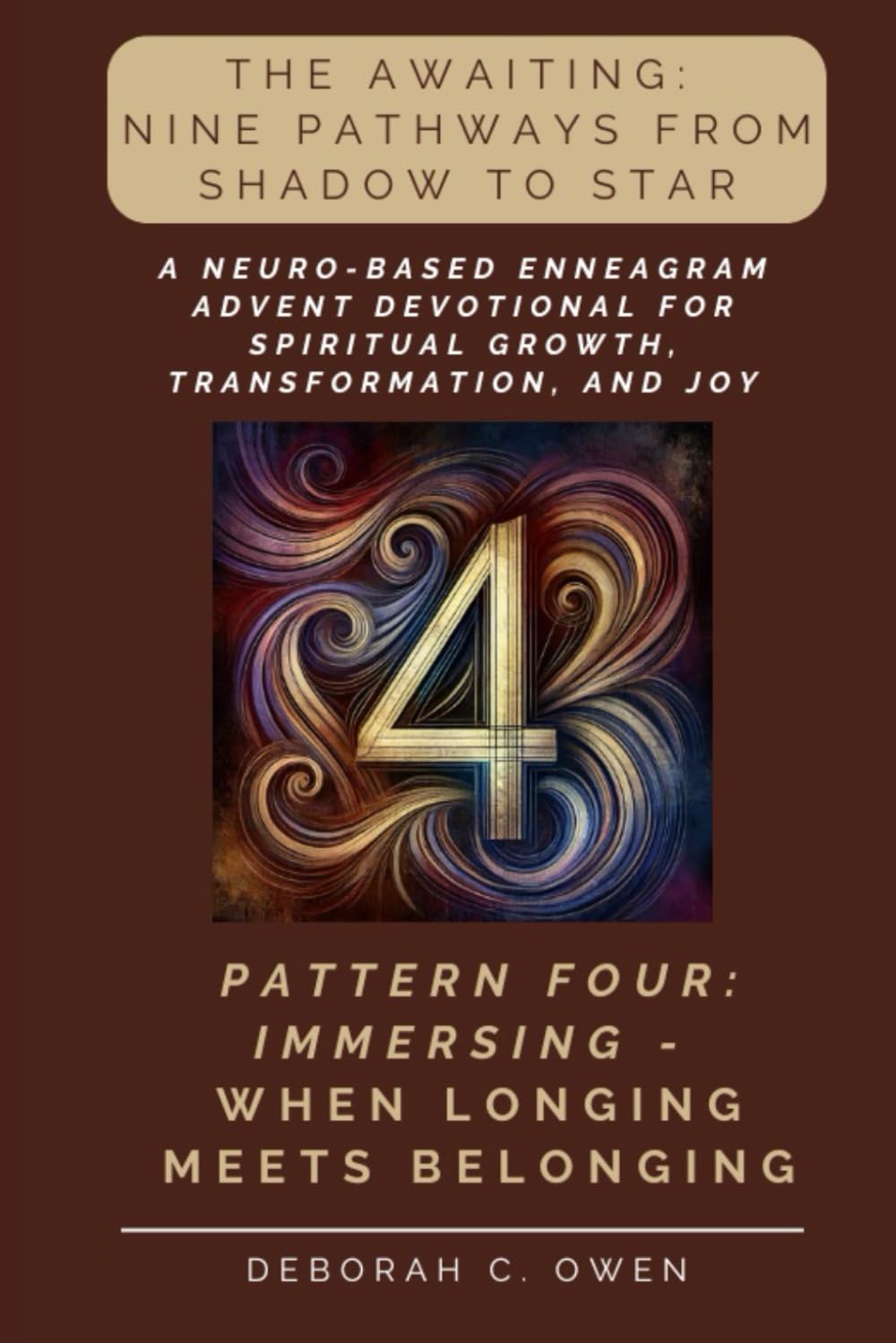 The Awaiting: Immersing - When Longing Meets Belonging: A Neuro-Based Enneagram Advent Devotional for Spiritual Growth and Reflection (The Awaiting Advent Devotionals)