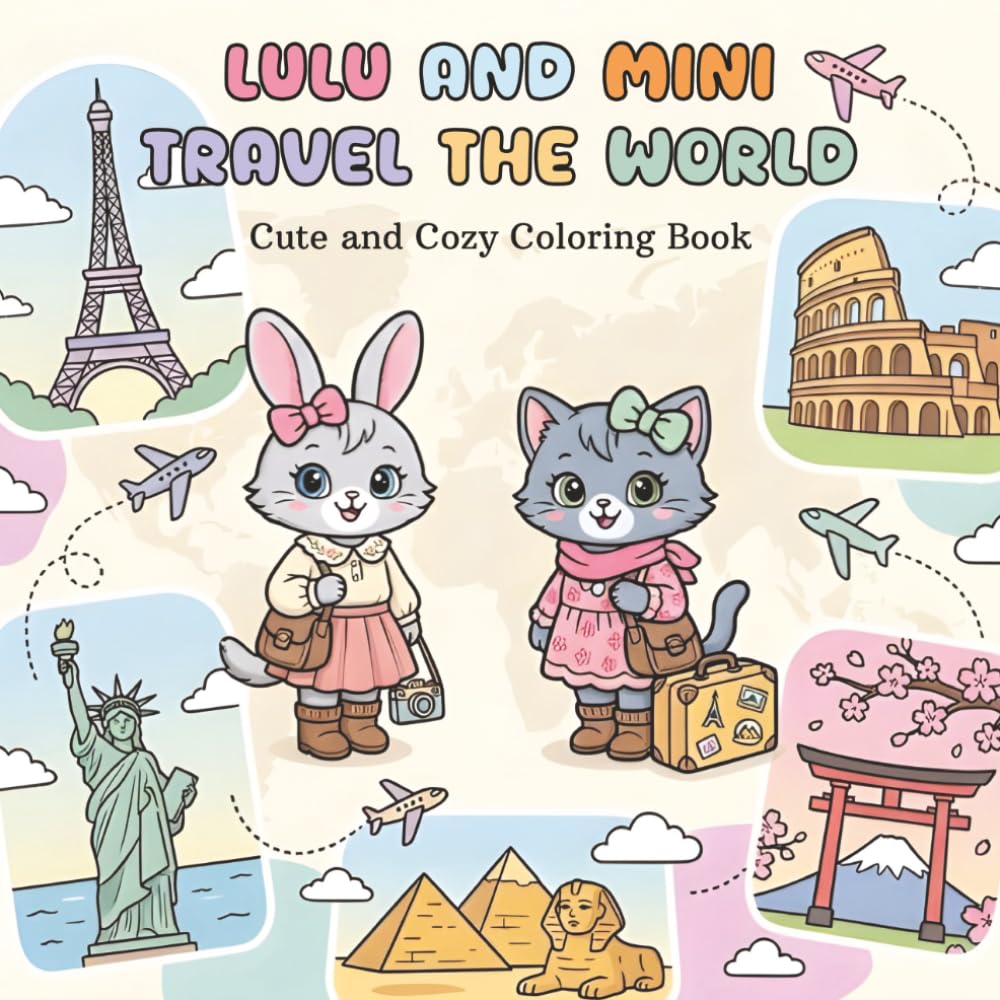 Lulu & Mini Travel the World: Cute and Cozy Coloring Book (Lulu and Mini)