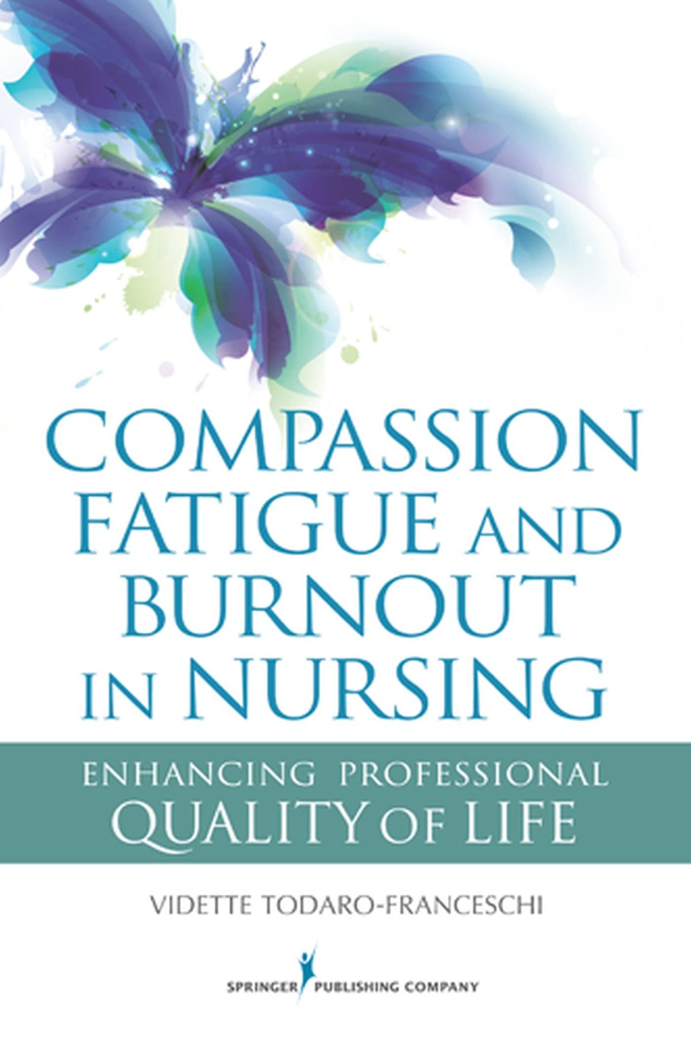 Buy Compassion Fatigue and Burnout in Nursing: Healing Professional Quality of Life — BookShops.in