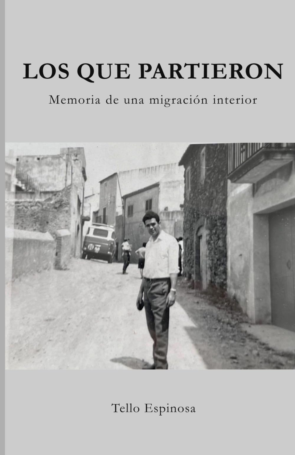 Los que partieron: Memoria de una migración interior (Memoria histórica)